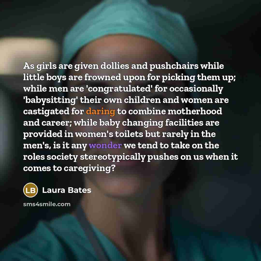 “As girls are given dollies and pushchairs while little boys…” quote by Laura Bates
