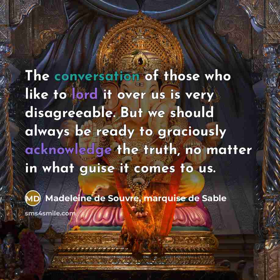 “The conversation of those who like to lord it over…” quote by Madeleine de Souvre, marquise de Sable
