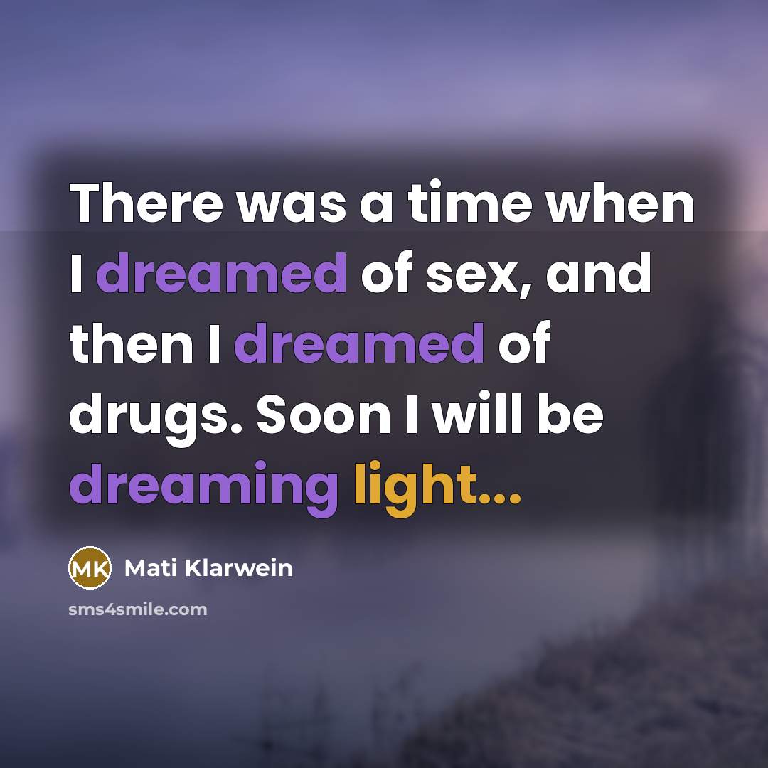 “There was a time when I dreamed of sex, and…” quote by Mati Klarwein