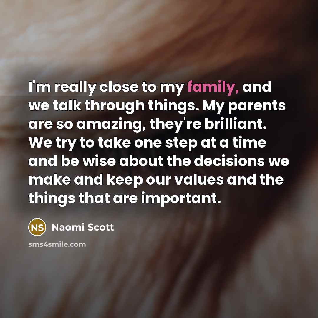 “I'm really close to my family, and we talk through…” quote by Naomi Scott