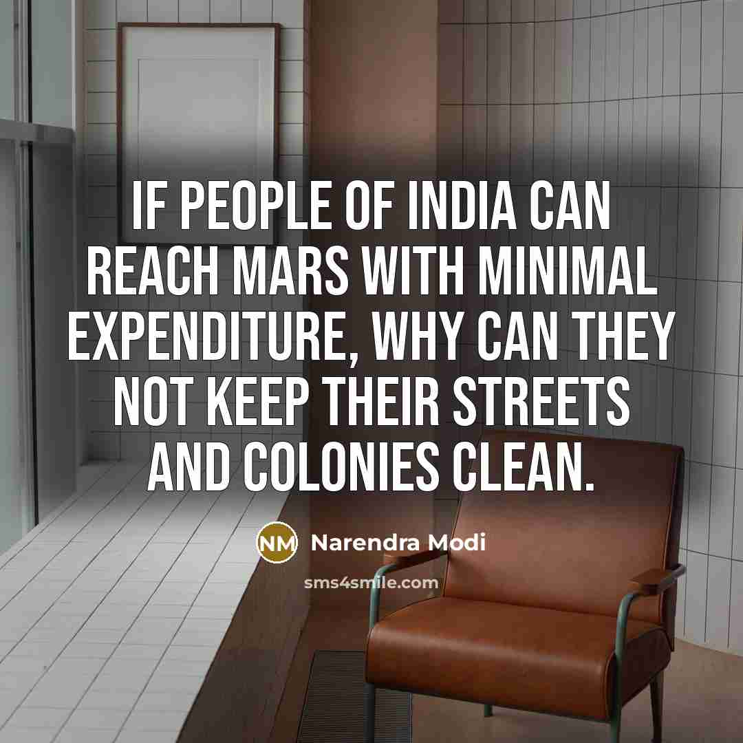 “If people of India can reach Mars with minimal expenditure,…” quote by Narendra Modi