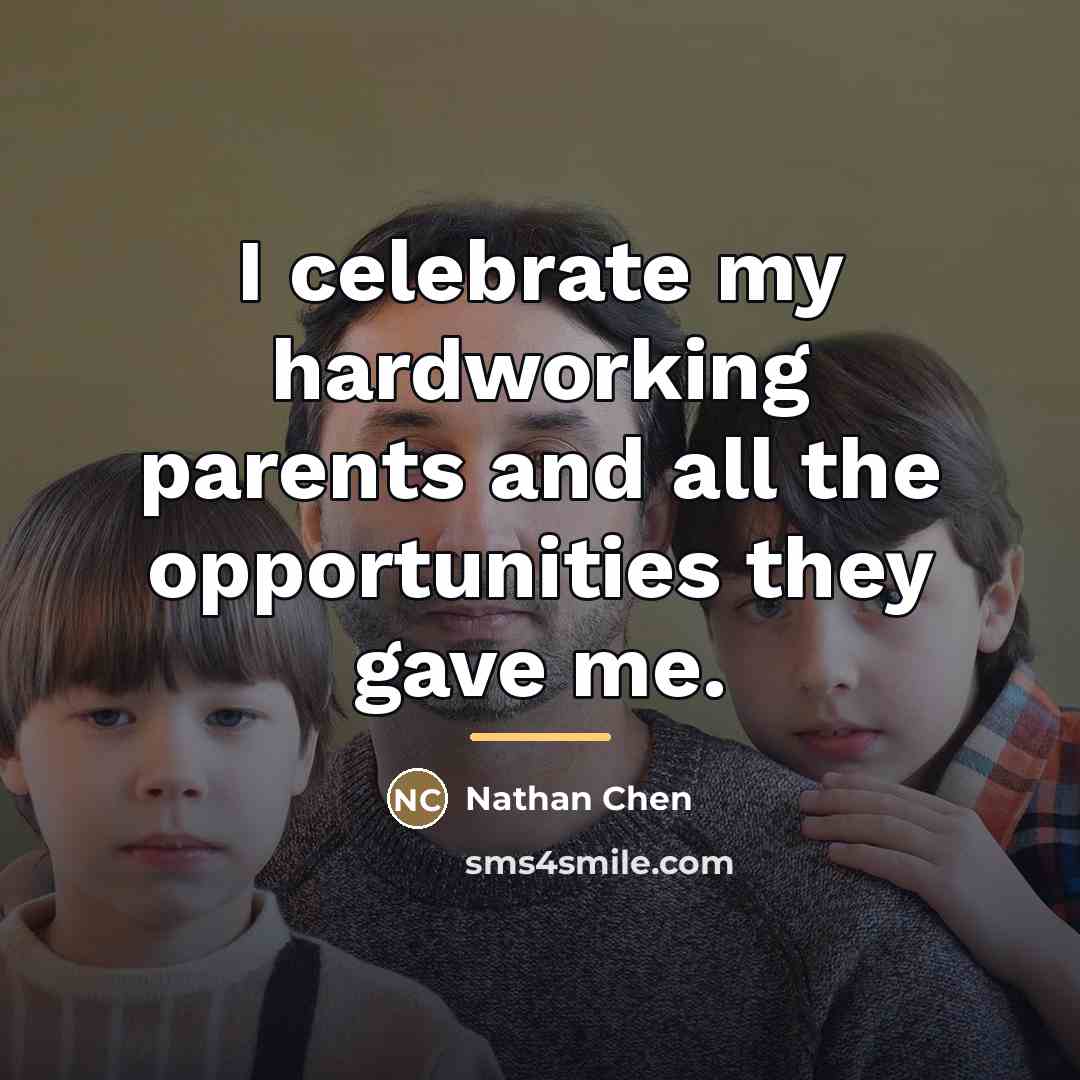 “I celebrate my hardworking parents and all the opportunities they…” quote by Nathan Chen