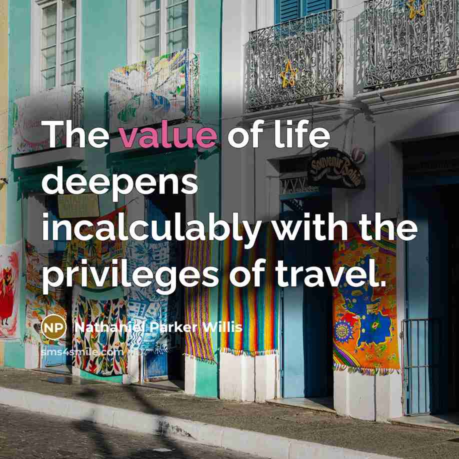 “The value of life deepens incalculably with the privileges of…” quote by Nathaniel Parker Willis