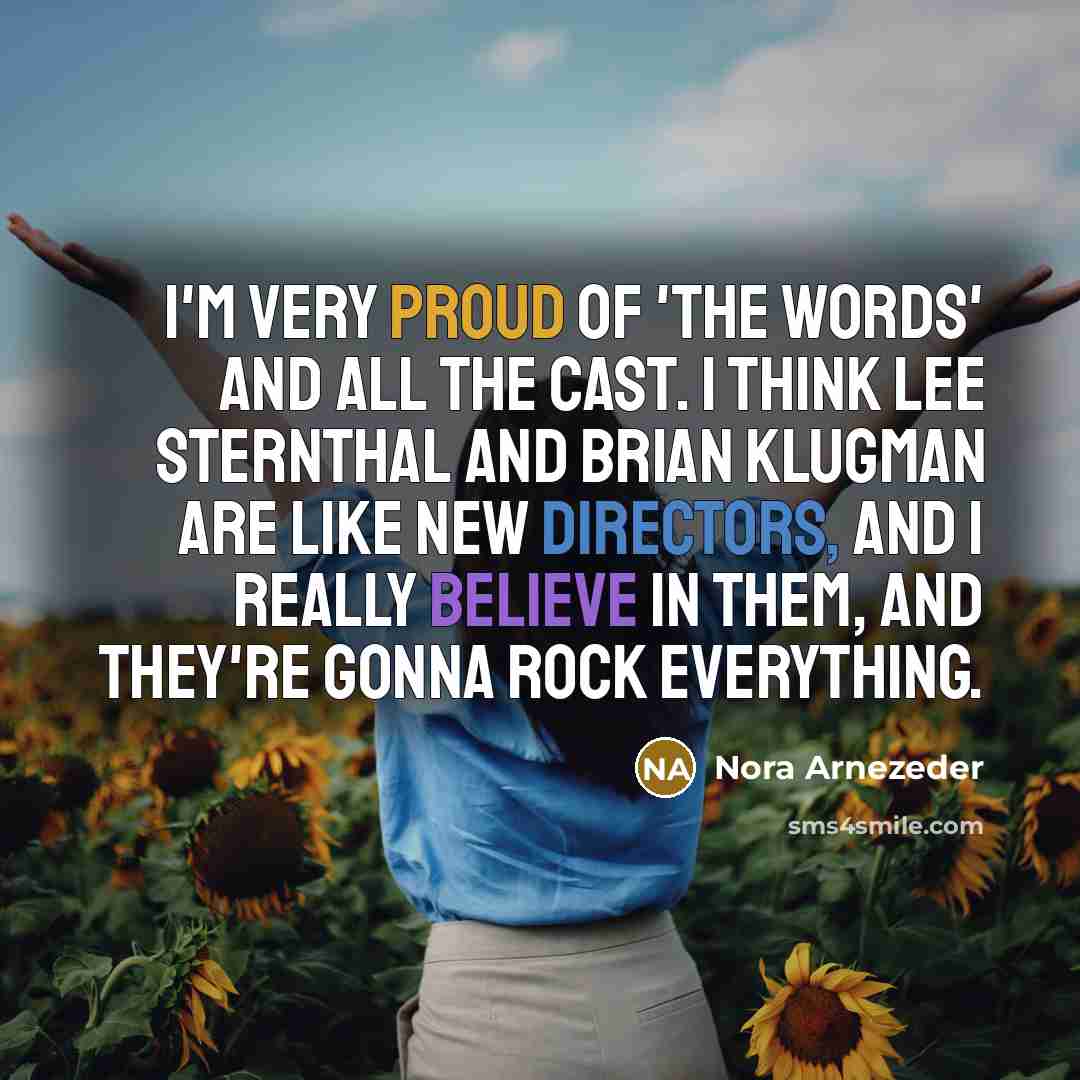 “I'm very proud of 'The Words' and all the cast.…” quote by Nora Arnezeder