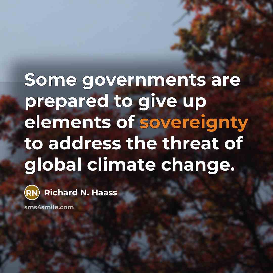 “Some governments are prepared to give up elements of sovereignty…” quote by Richard N. Haass