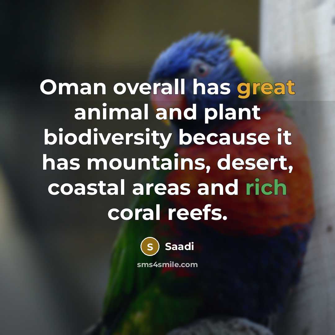 “Oman overall has great animal and plant biodiversity because it…” quote by Saadi