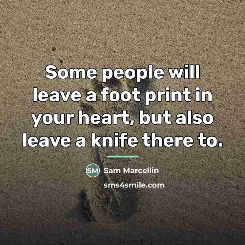 “Some people will leave a foot print in your heart,…” quote by Sam Marcellin