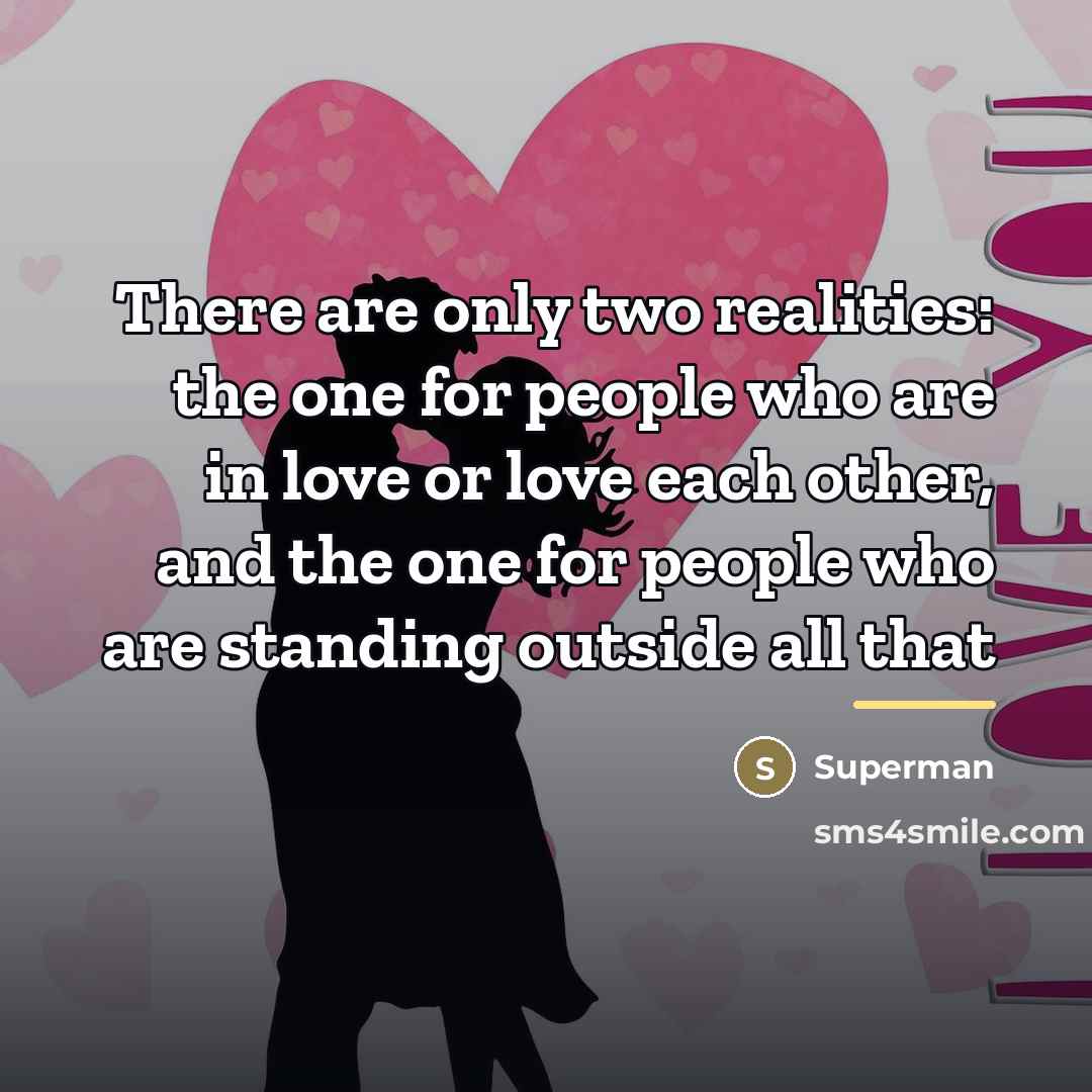 “There are only two realities: the one for people who…” quote by Superman