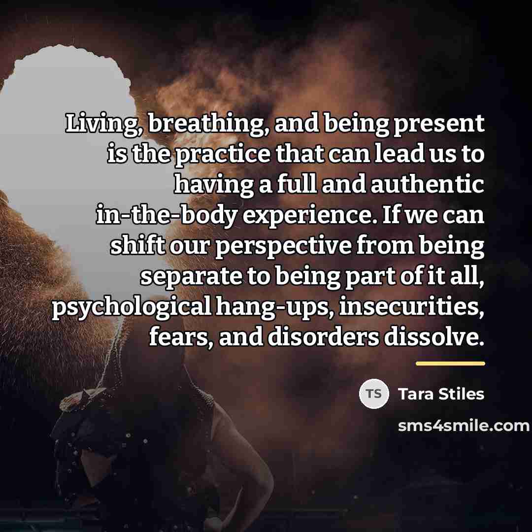 “Living, breathing, and being present is the practice that can…” quote by Tara Stiles