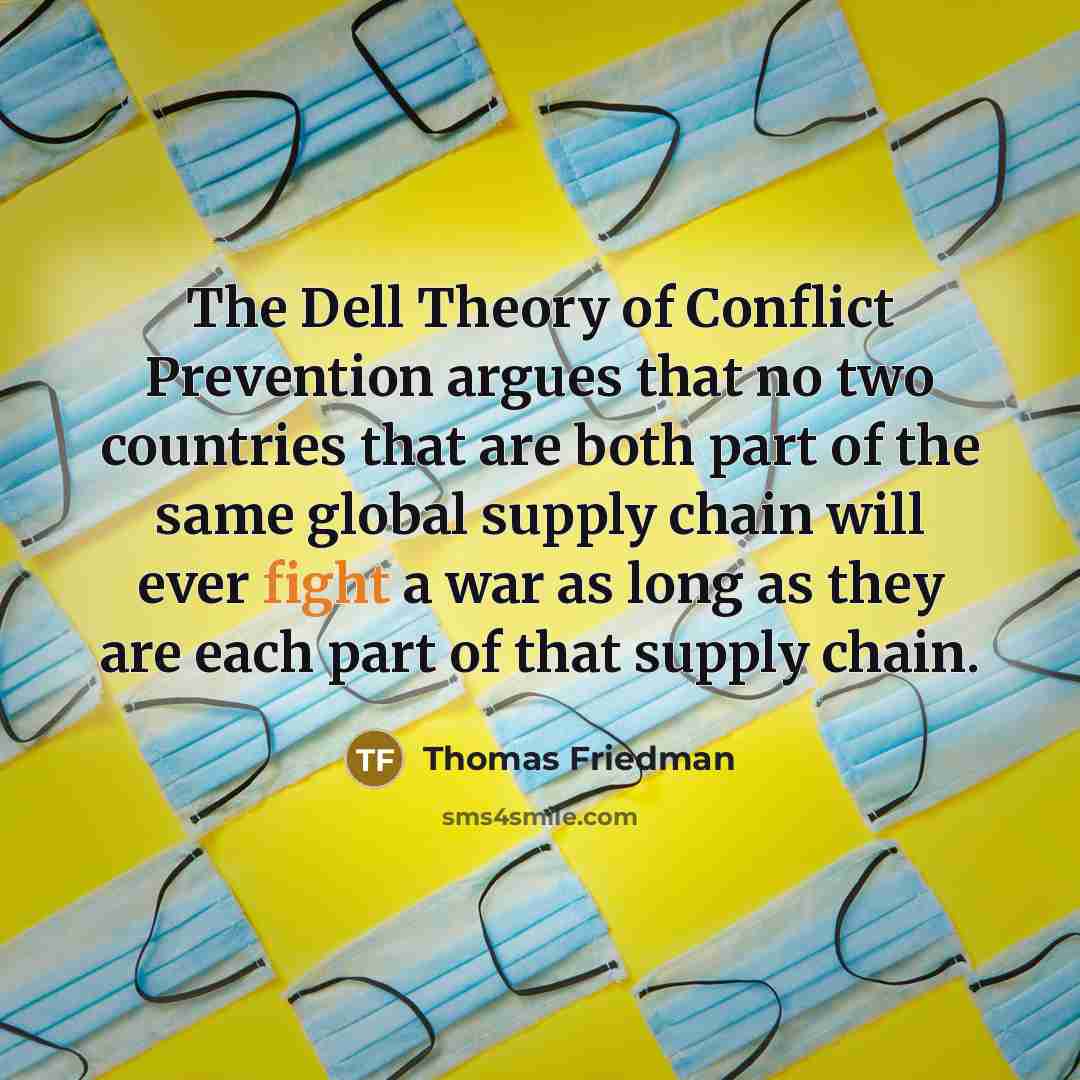 “The Dell Theory of Conflict Prevention argues that no two…” quote by Thomas Friedman