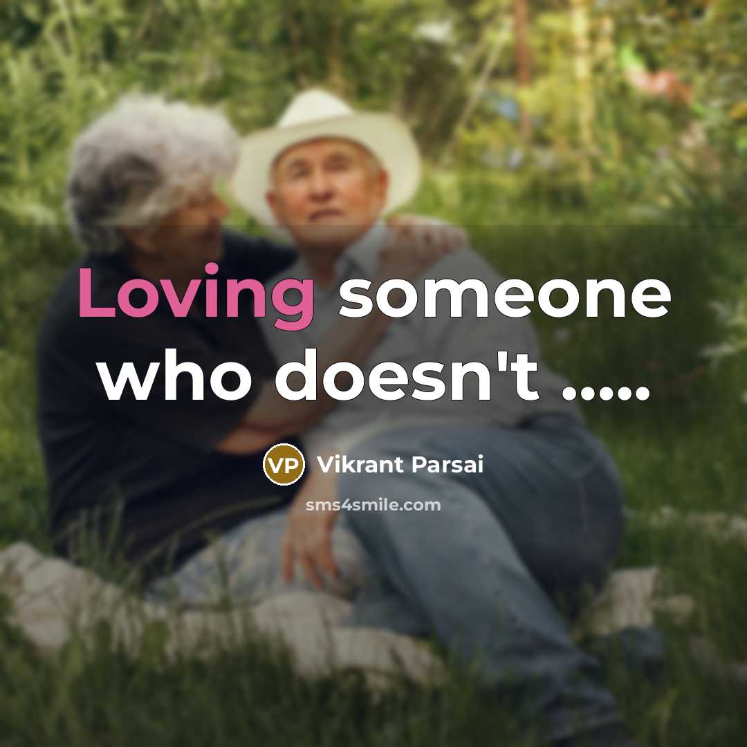 “Loving someone who doesn't …..” quote by Vikrant Parsai