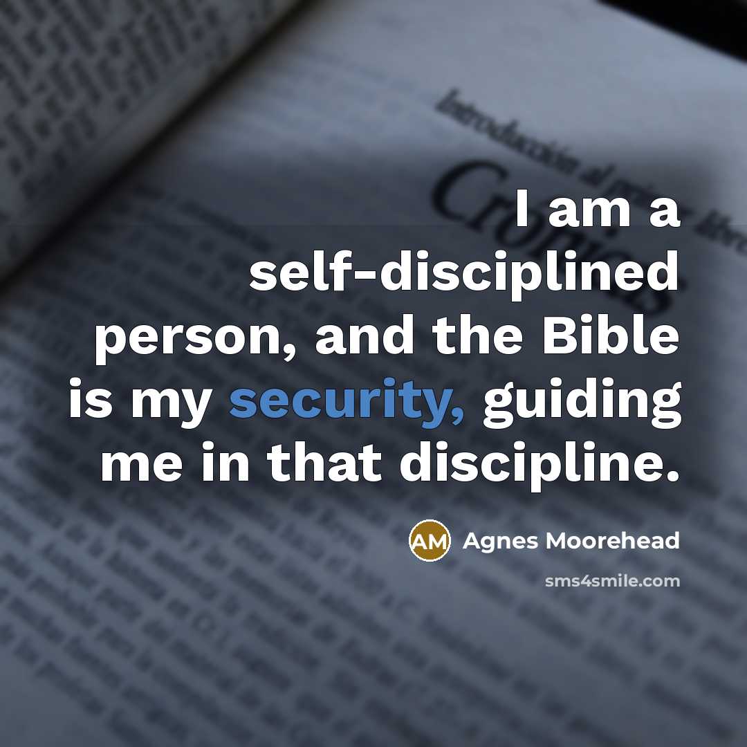 “I am a self-disciplined person, and the Bible is my…” quote by Agnes Moorehead