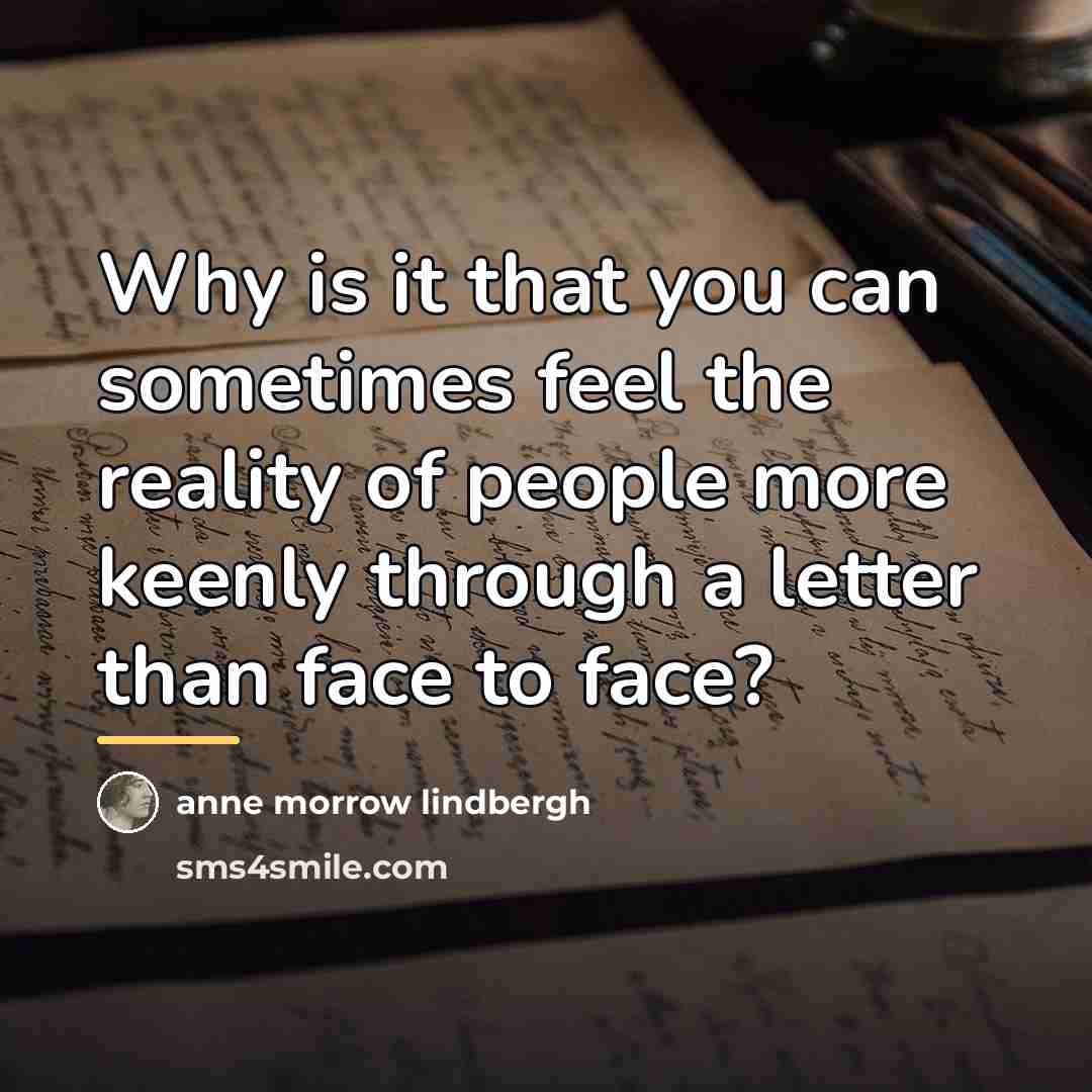 “Why is it that you can sometimes feel the reality…” quote by Anne Morrow Lindbergh