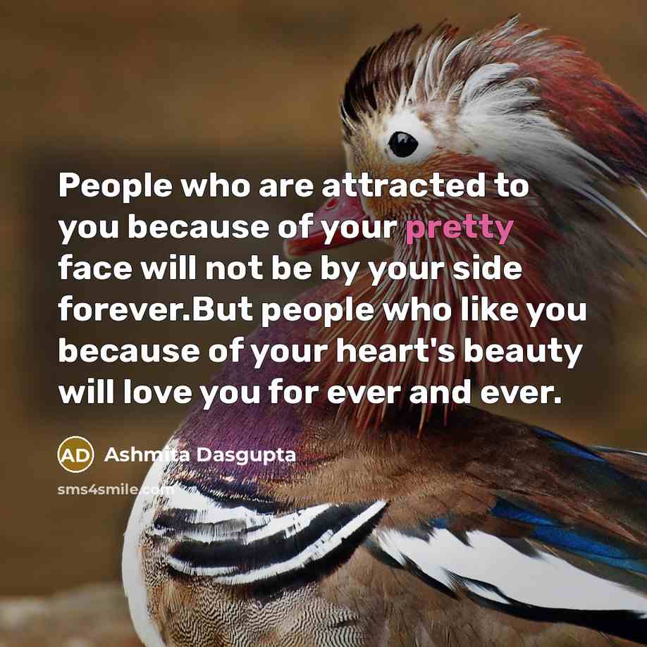 “People who are attracted to you because of your pretty…” quote by Ashmita Dasgupta