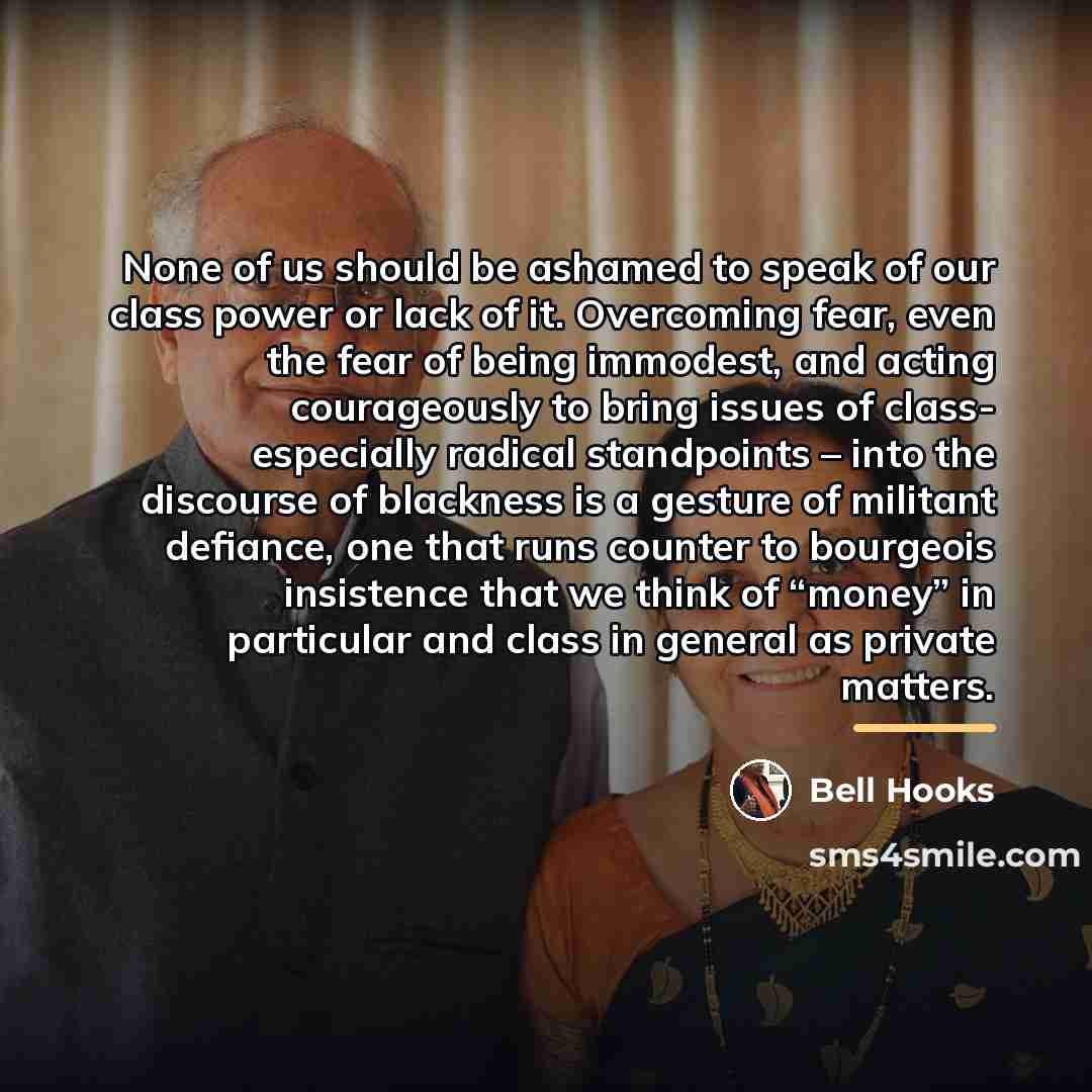 “None of us should be ashamed to speak of our…” quote by Bell Hooks