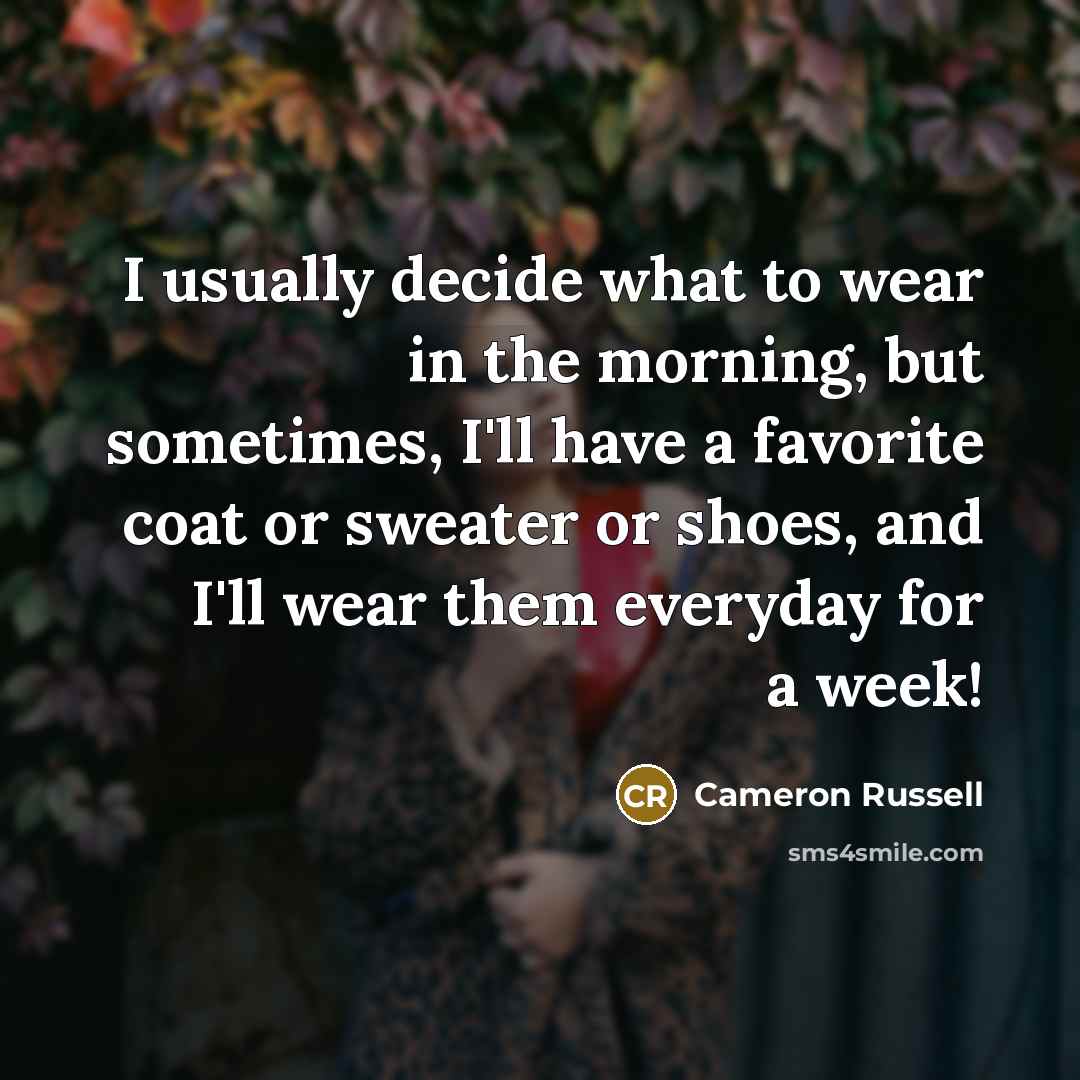 “I usually decide what to wear in the morning, but…” quote by Cameron Russell