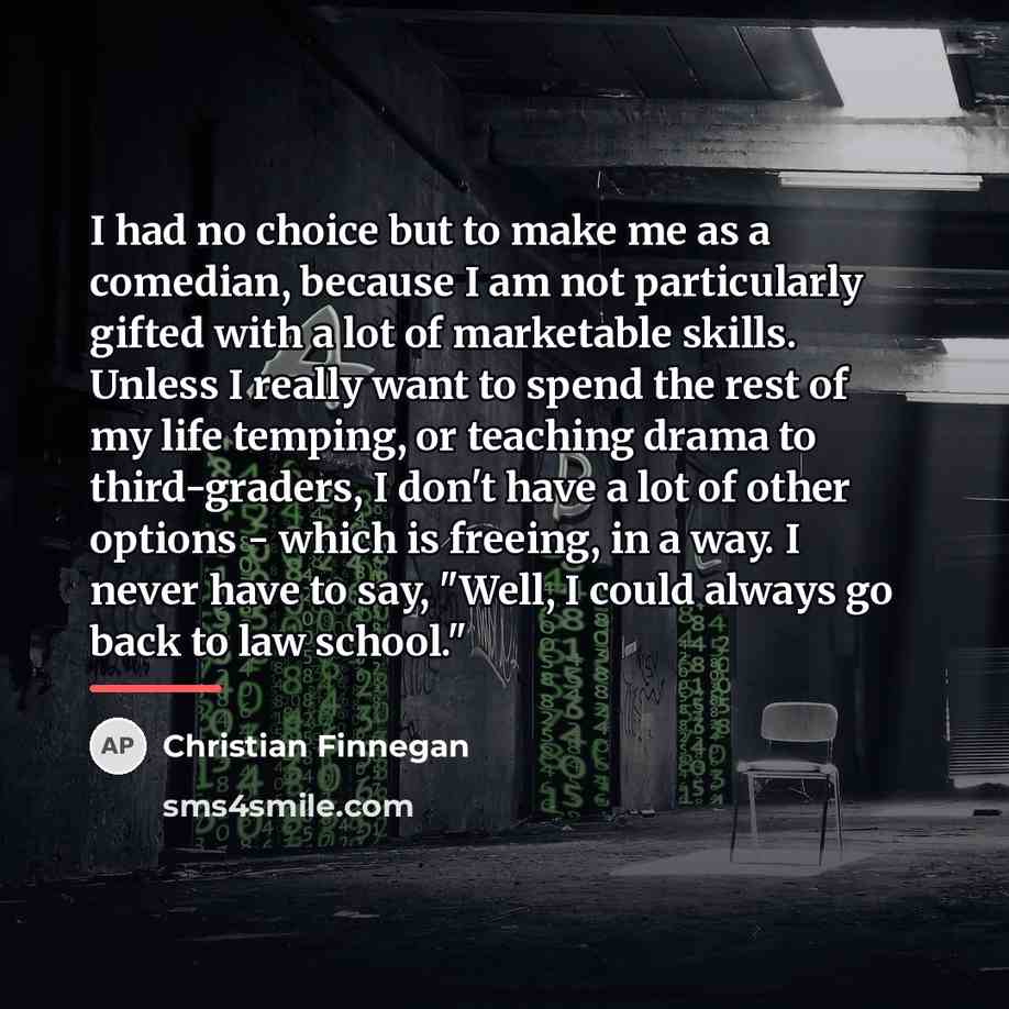 “I had no choice but to make me as a…” quote by Christian Finnegan