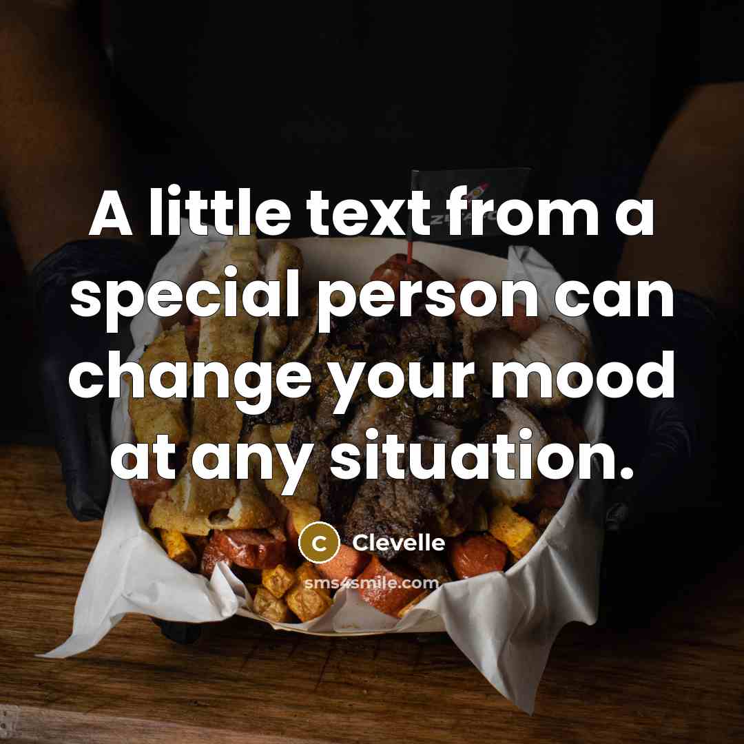 “A little text from a special person can change your…” quote by Clevelle