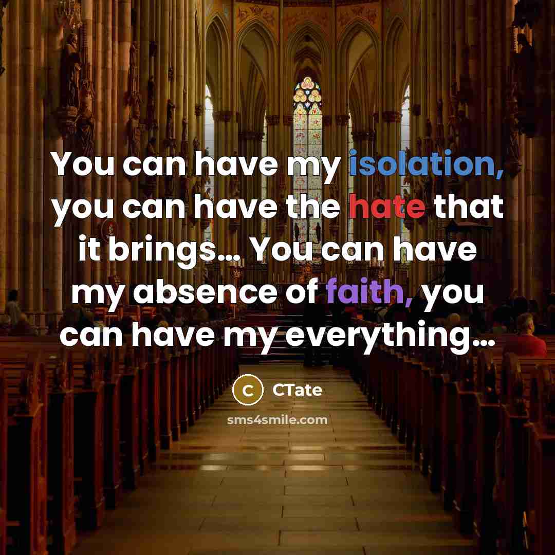 “You can have my isolation, you can have the hate…” quote by CTate