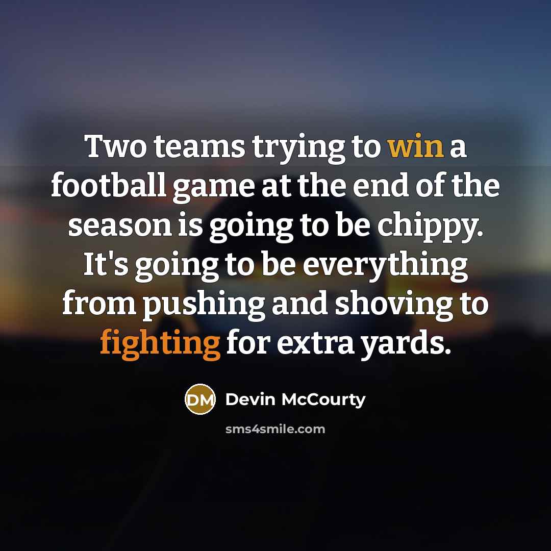“Two teams trying to win a football game at the…” quote by Devin McCourty
