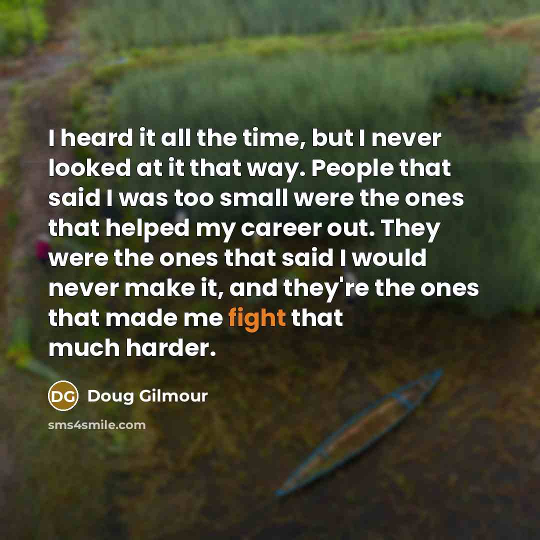 “I heard it all the time, but I never looked…” quote by Doug Gilmour