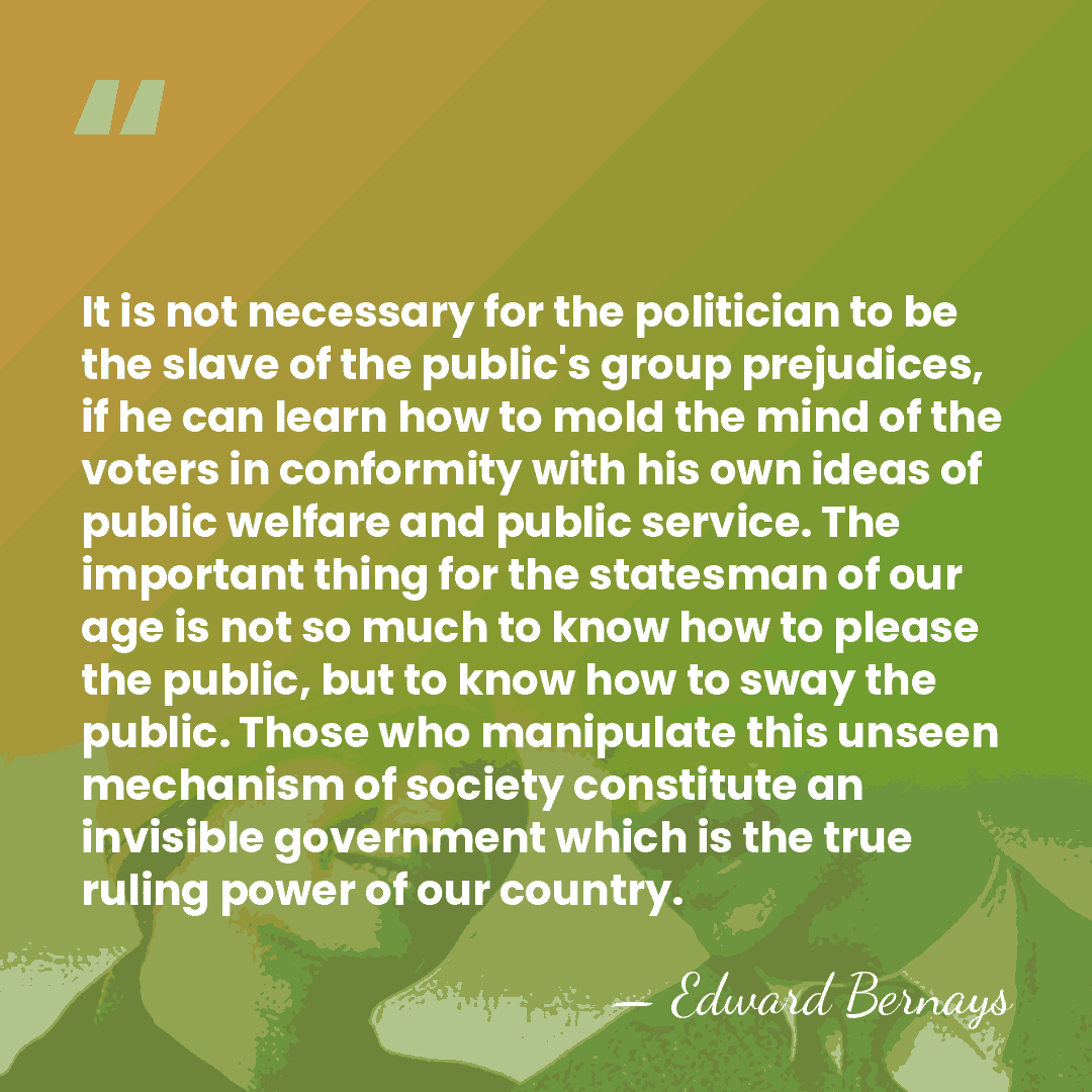 It is not necessary for the politician to be the slave of&hellip; - Edward Bernays