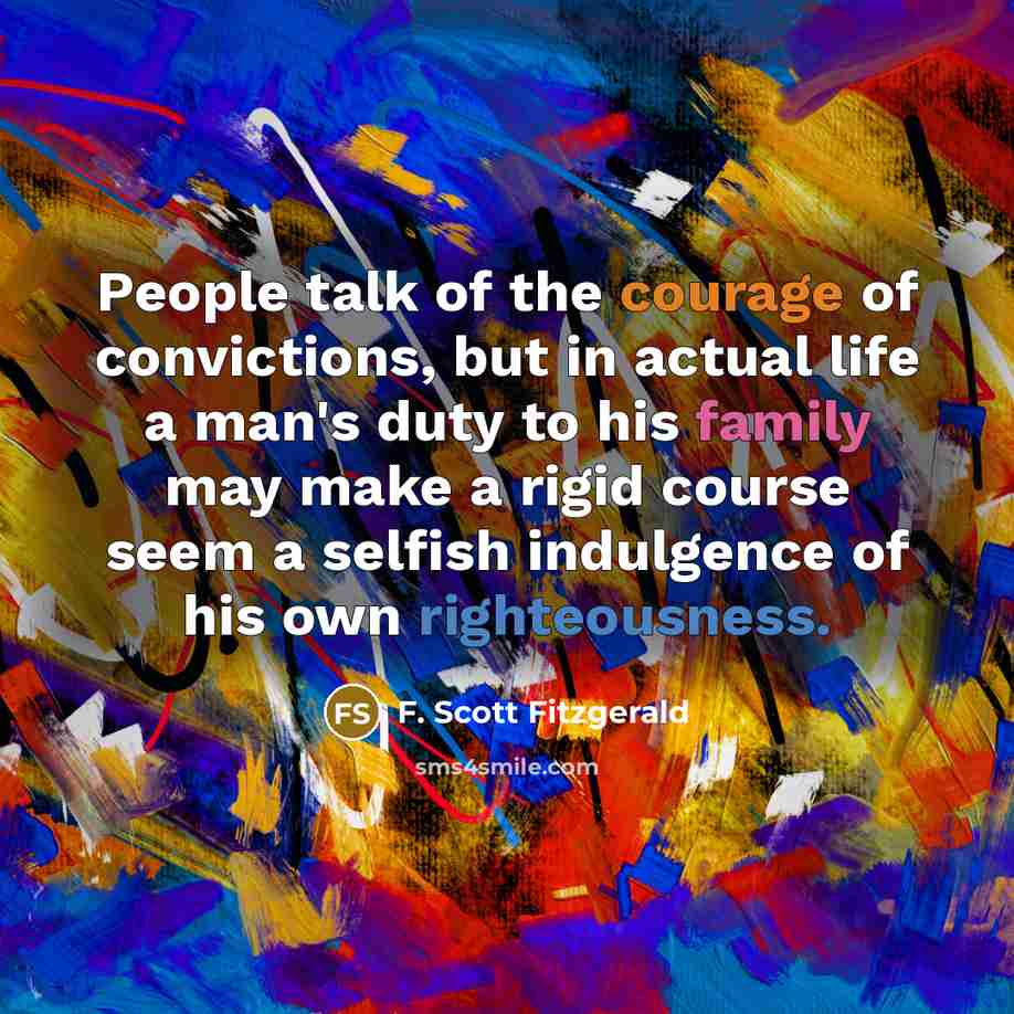“People talk of the courage of convictions, but in actual…” quote by F. Scott Fitzgerald