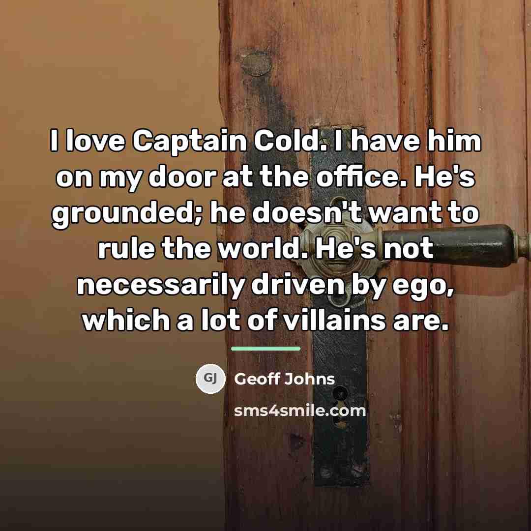 “I love Captain Cold. I have him on my door…” quote by Geoff Johns