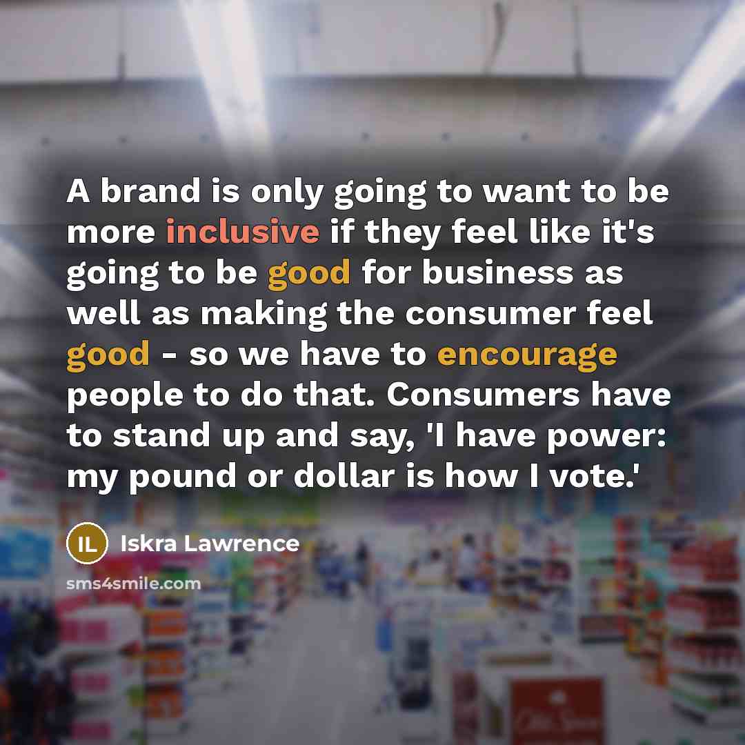 “A brand is only going to want to be more…” quote by Iskra Lawrence