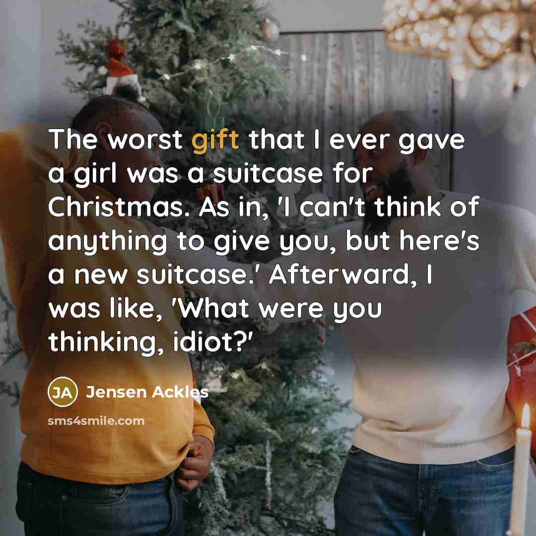 “The worst gift that I ever gave a girl was…” quote by Jensen Ackles