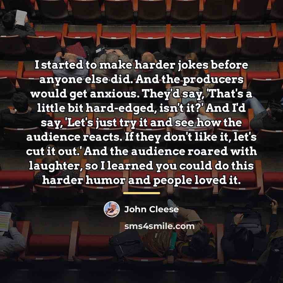 “I started to make harder jokes before anyone else did.…” quote by John Cleese