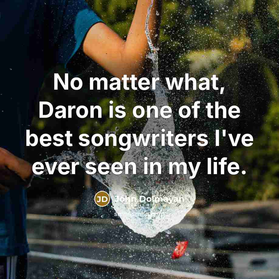 “No matter what, Daron is one of the best songwriters…” quote by John Dolmayan