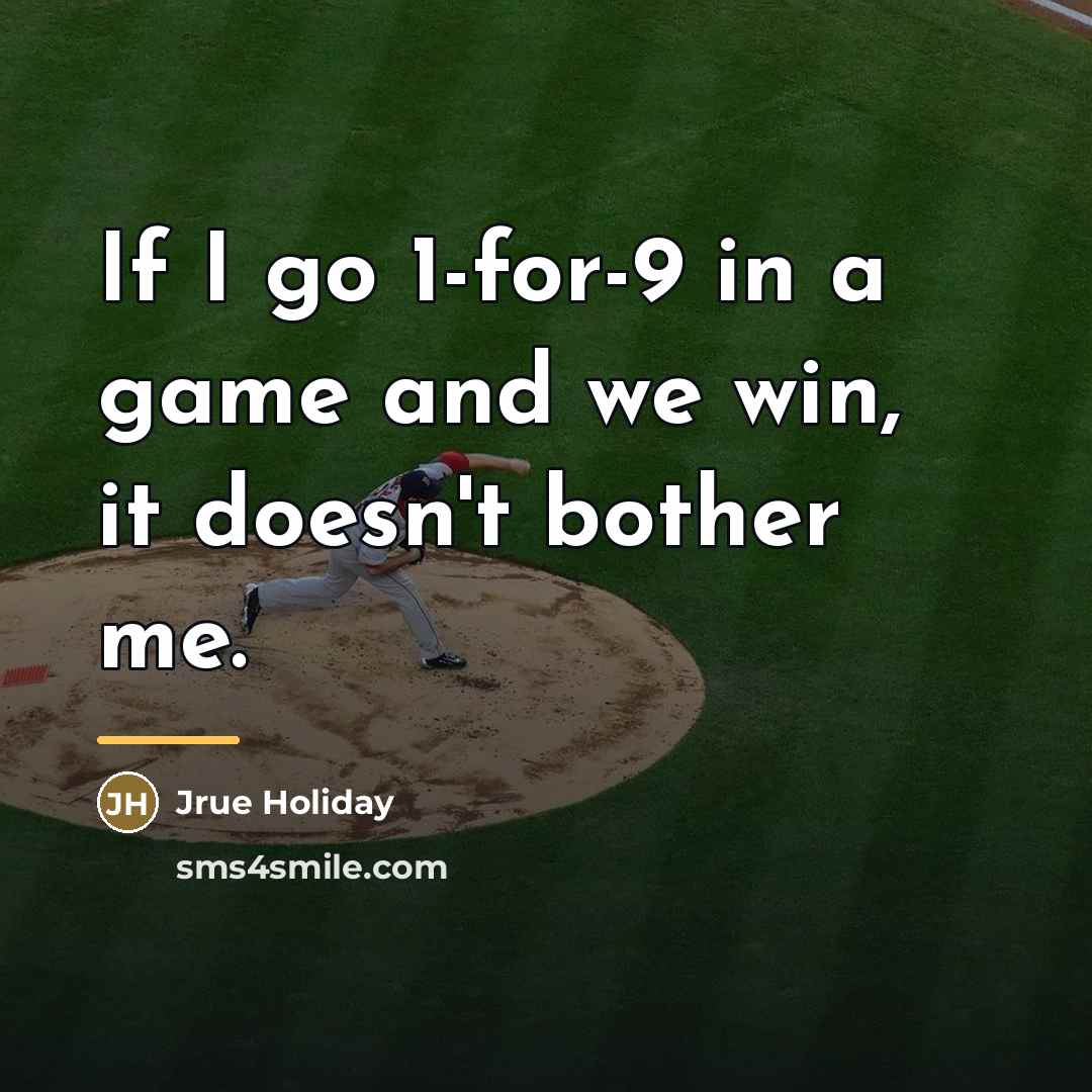 “If I go 1-for-9 in a game and we win,…” quote by Jrue Holiday