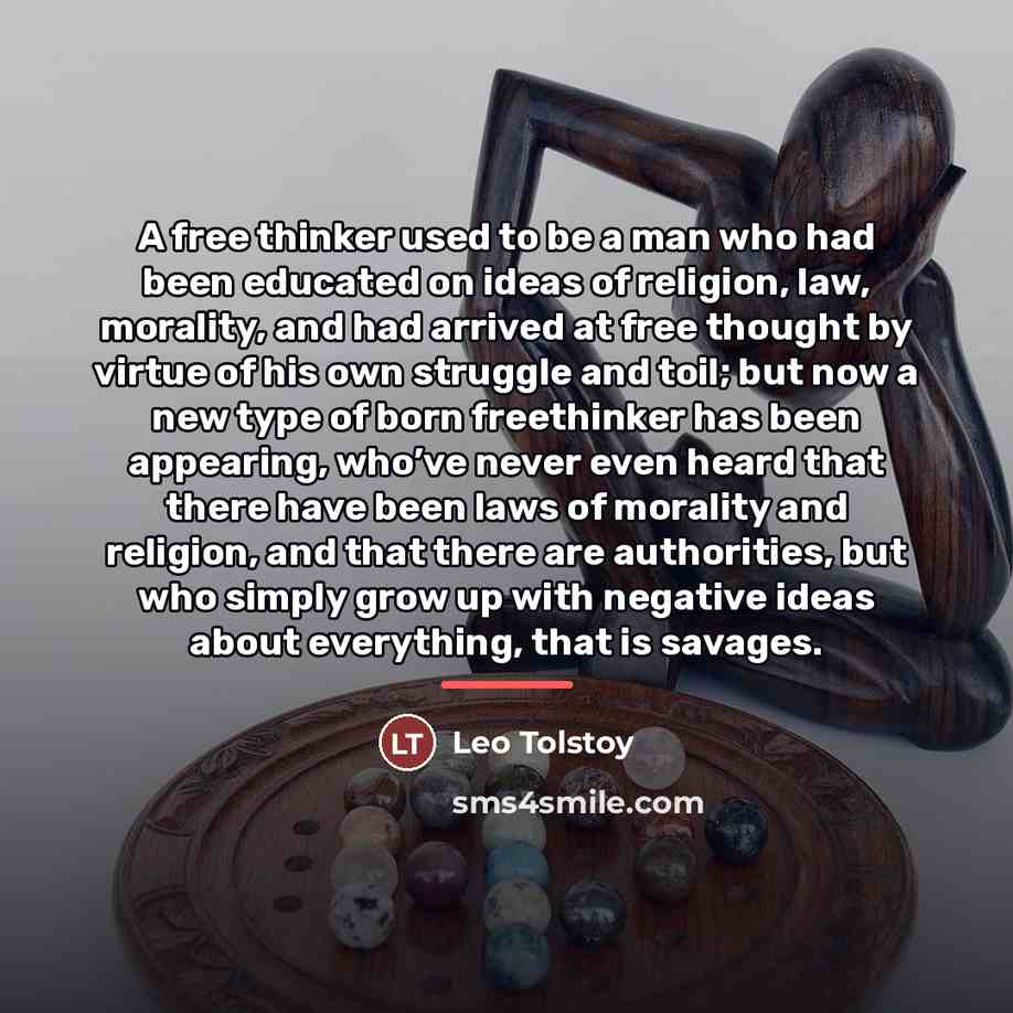 “A free thinker used to be a man who had…” quote by Leo Tolstoy