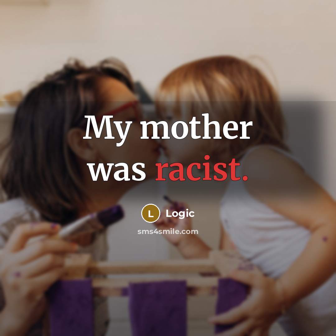 “My mother was racist.…” quote by Logic
