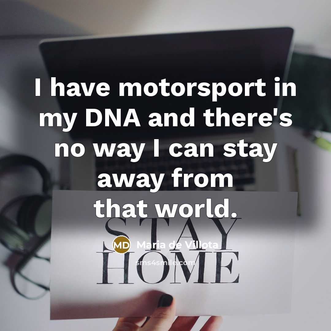 “I have motorsport in my DNA and there's no way…” quote by Maria de Villota
