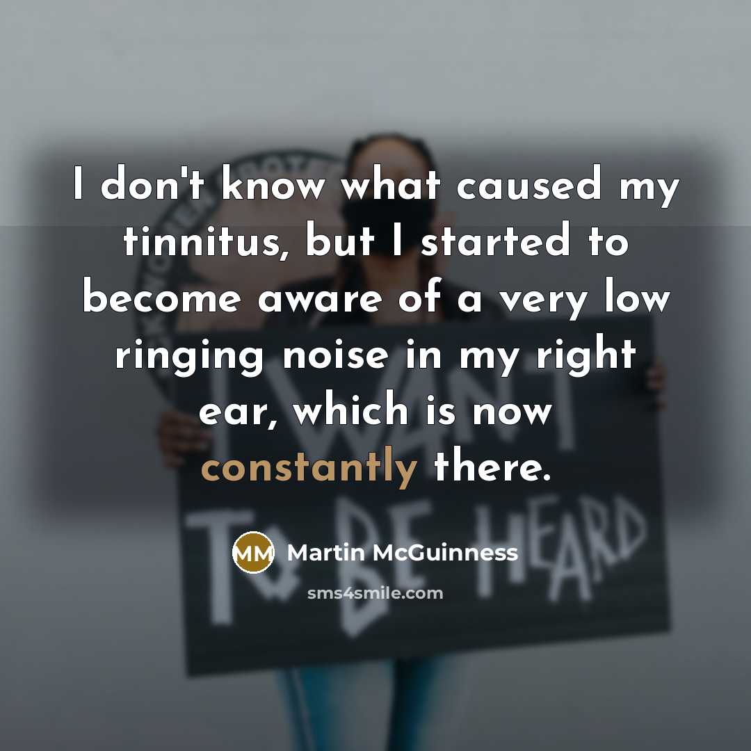 “I don't know what caused my tinnitus, but I started…” quote by Martin McGuinness