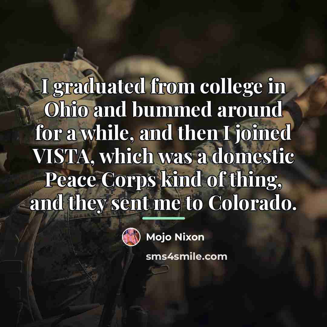 “I graduated from college in Ohio and bummed around for…” quote by Mojo Nixon