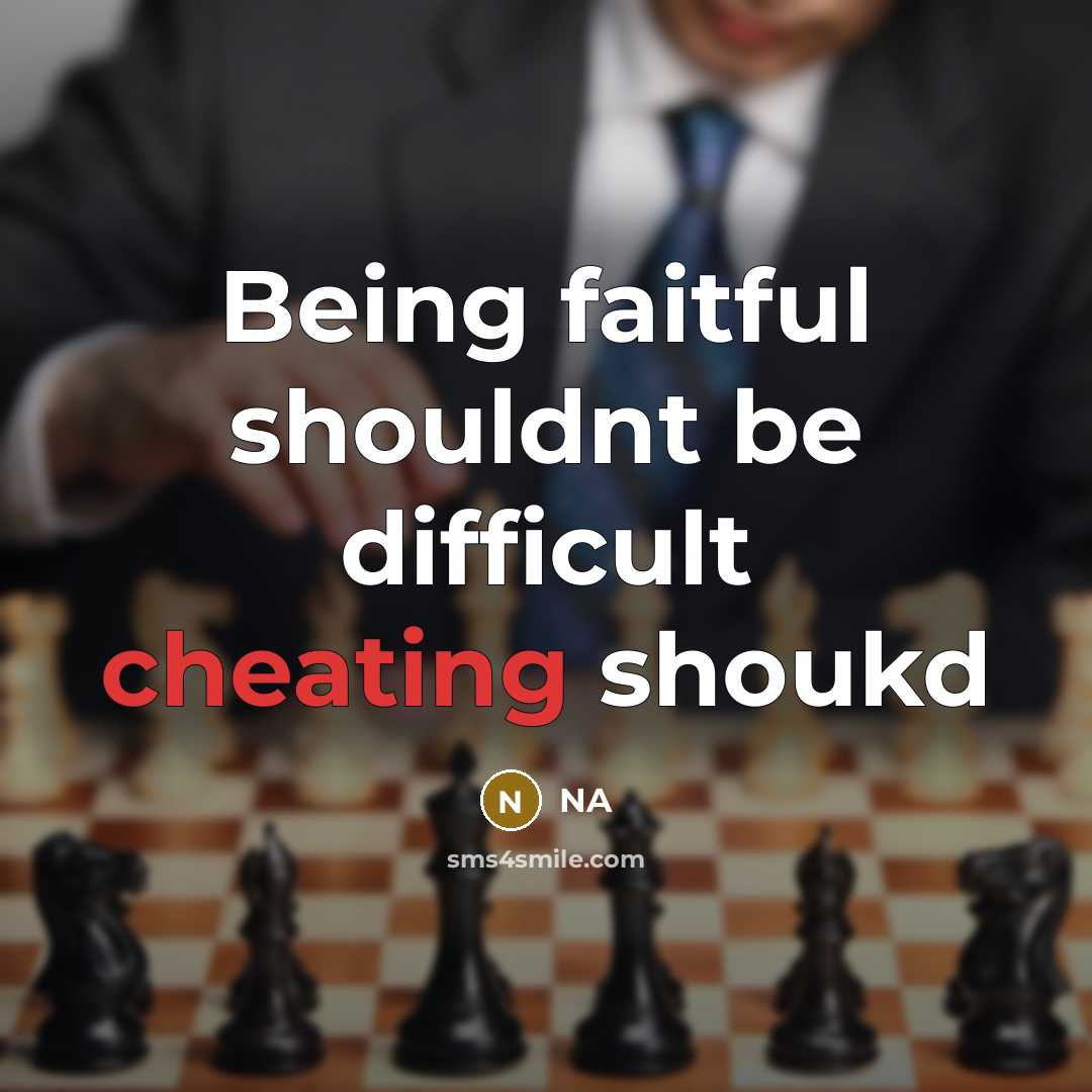 “Being faitful shouldnt be difficult cheating shoukd” quote by NA
