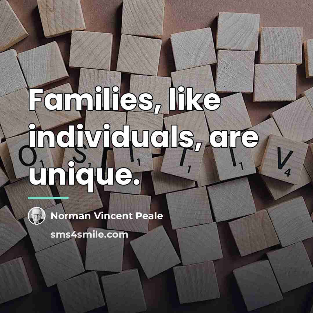 “Families, like individuals, are unique.…” quote by Norman Vincent Peale