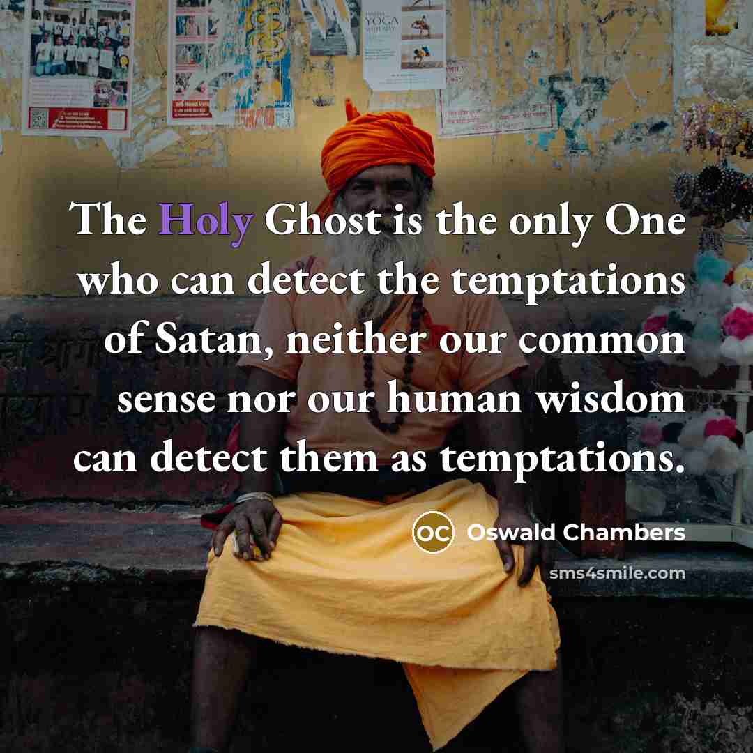 “The Holy Ghost is the only One who can detect…” quote by Oswald Chambers