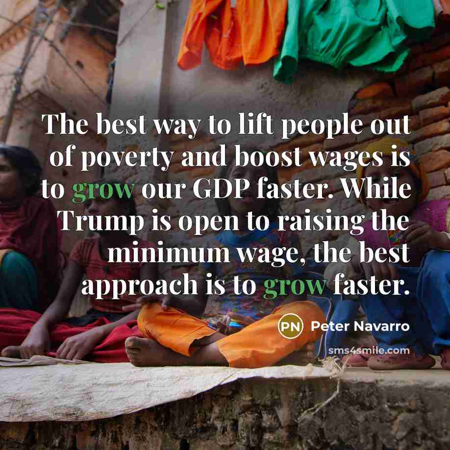 “The best way to lift people out of poverty and…” quote by Peter Navarro