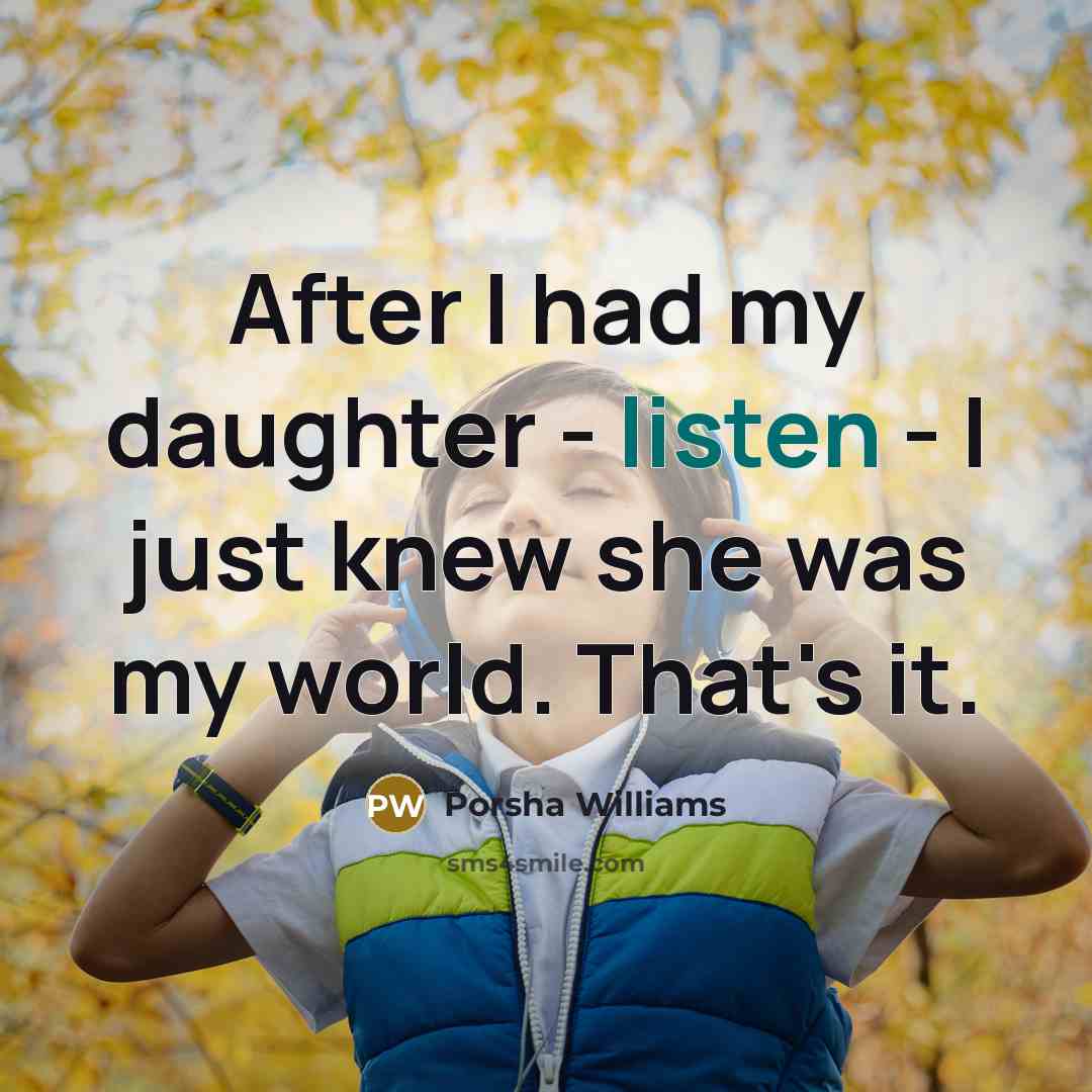 “After I had my daughter - listen - I just…” quote by Porsha Williams