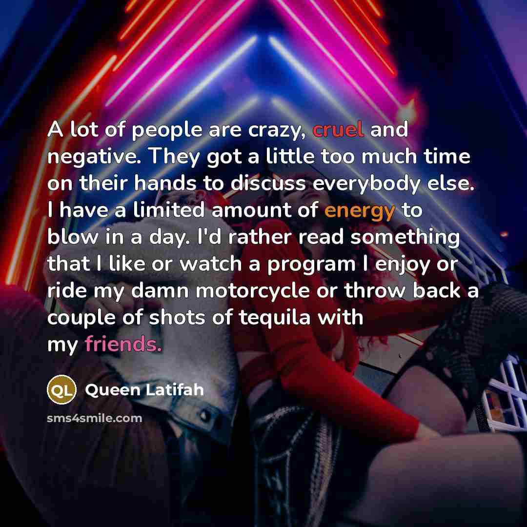 “A lot of people are crazy, cruel and negative. They…” quote by Queen Latifah