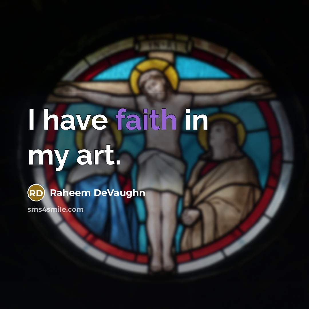 “I have faith in my art.…” quote by Raheem DeVaughn