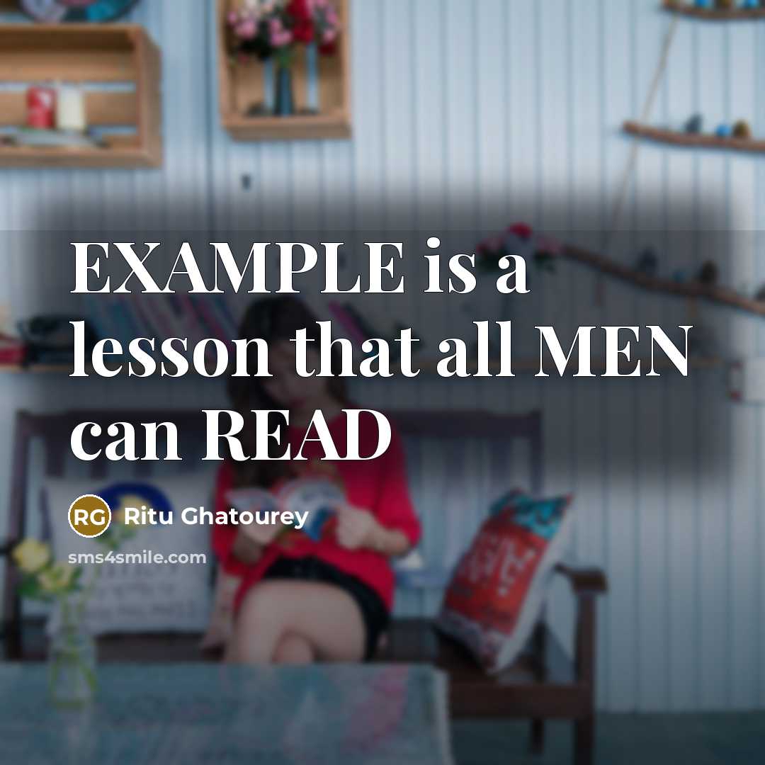 “EXAMPLE is a lesson that all MEN can READ…” quote by Ritu Ghatourey