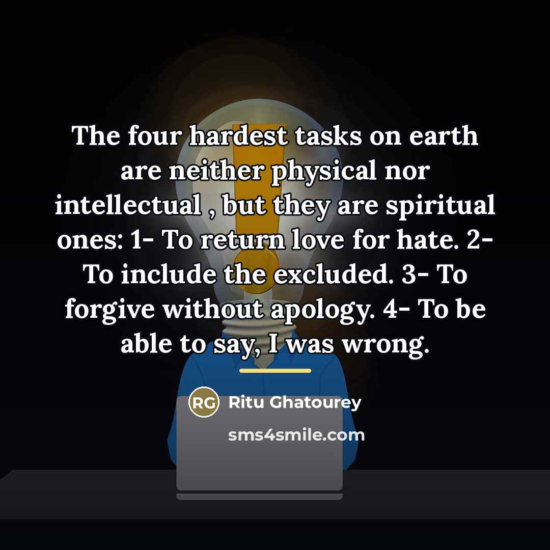 “The four hardest tasks on earth are neither physical nor…” quote by Ritu Ghatourey