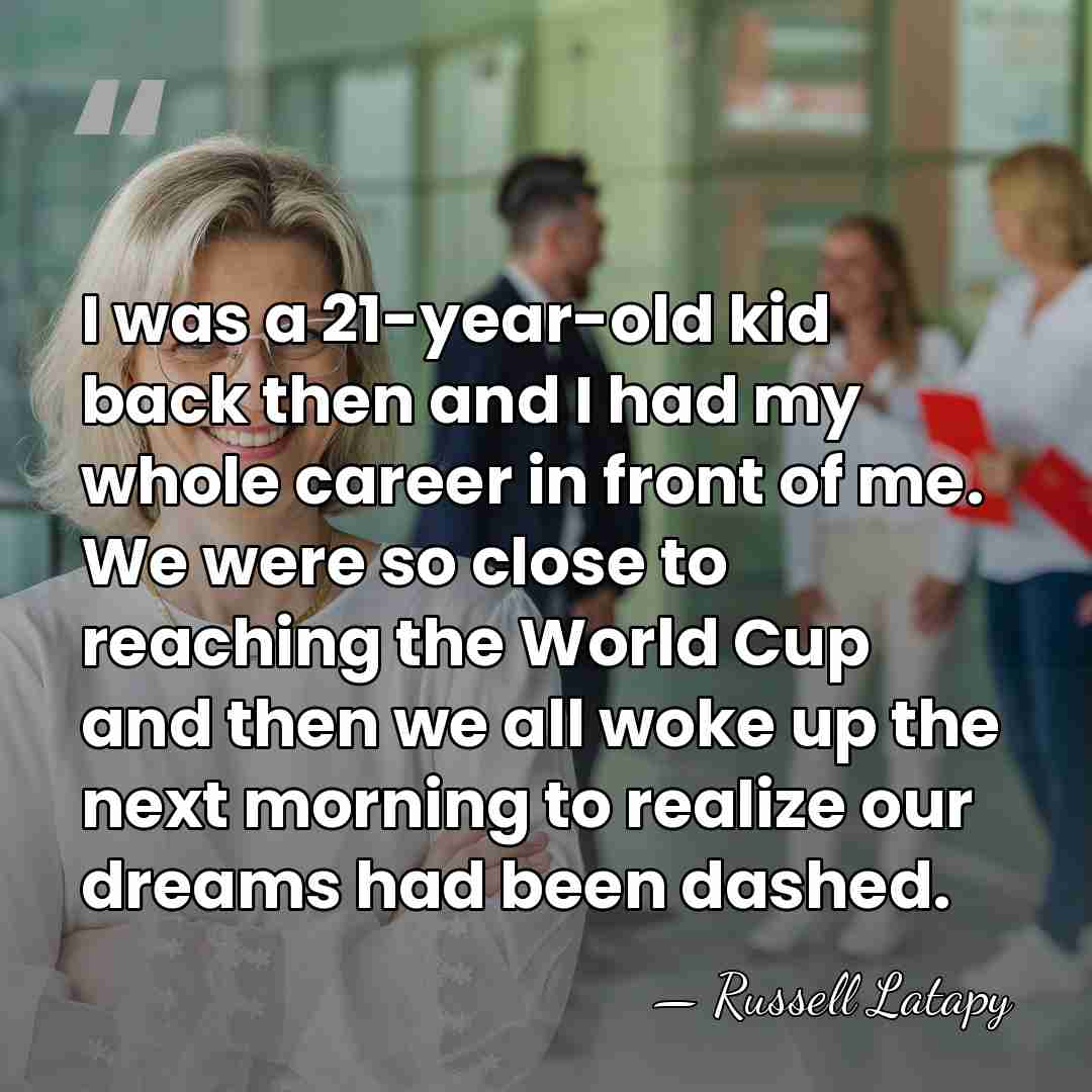 I was a 21-year-old kid back then and I had my whole&hellip; - Russell Latapy