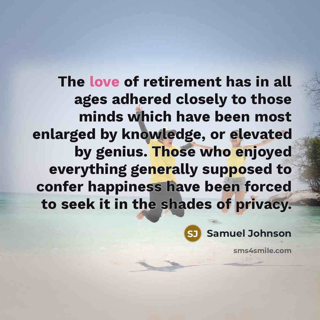 “The love of retirement has in all ages adhered closely…” quote by Samuel Johnson