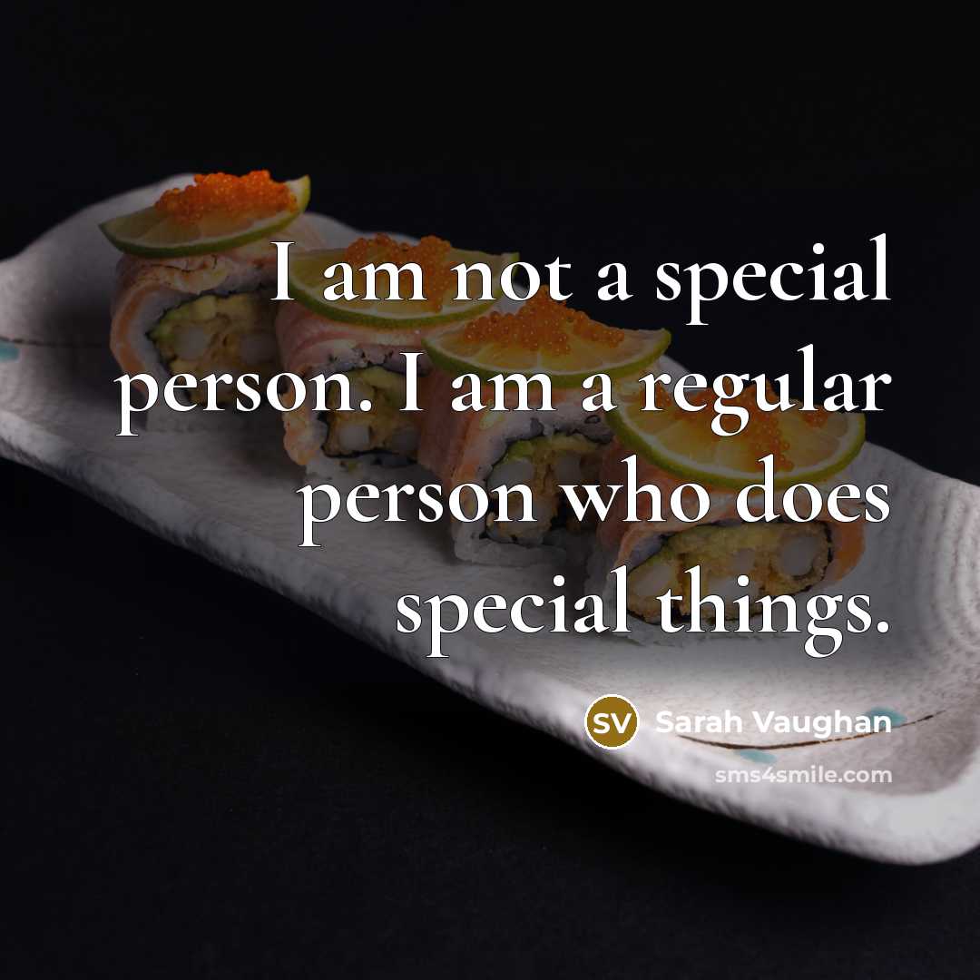 “I am not a special person. I am a regular…” quote by Sarah Vaughan